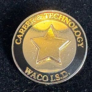 Round Black and Gold Career & Technology Pin Waco ISD